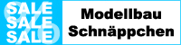 Modellbau Schnäppchen, Aktionen und Angebote